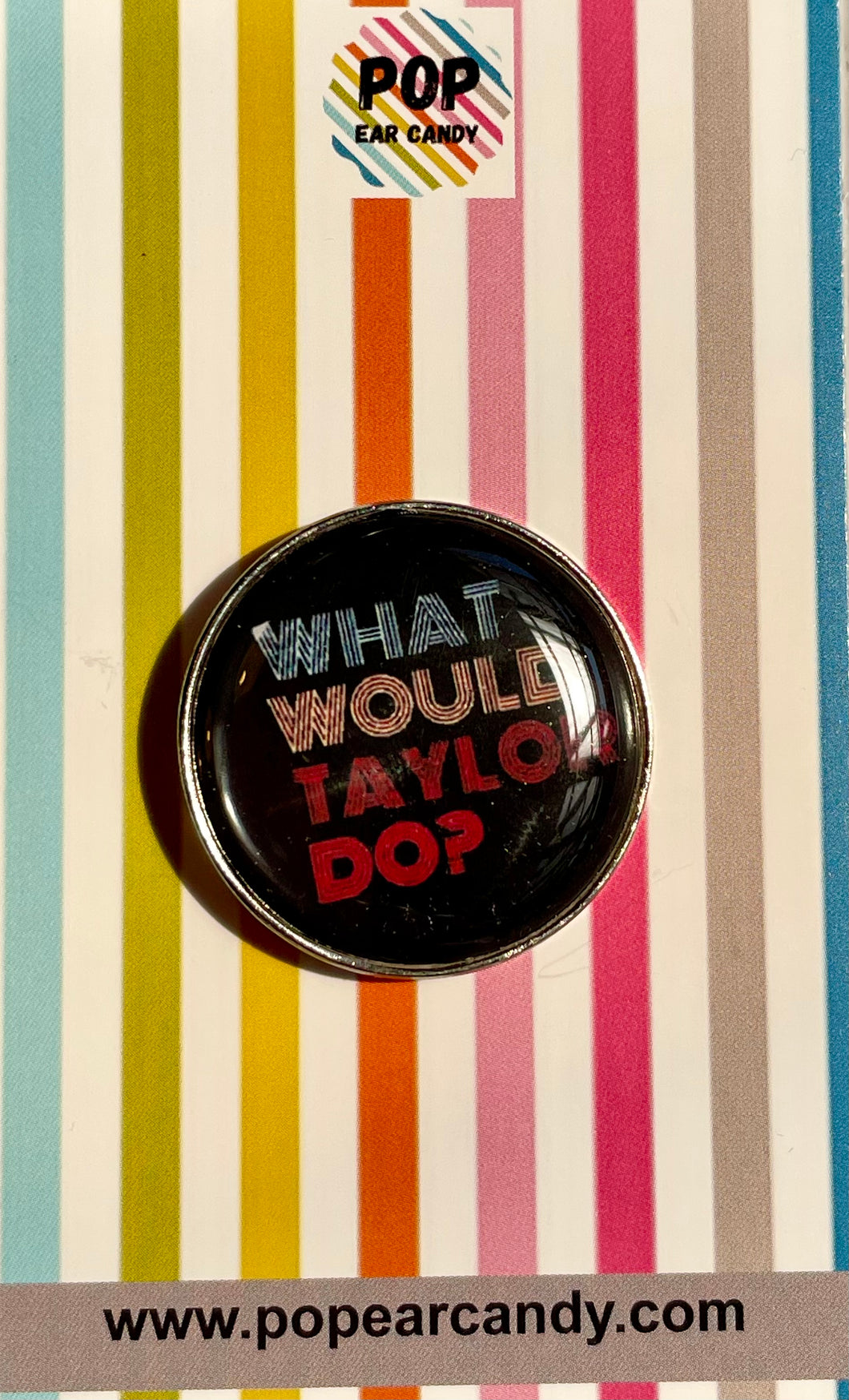 Taylor Pin ‘What would Taylor Do?’