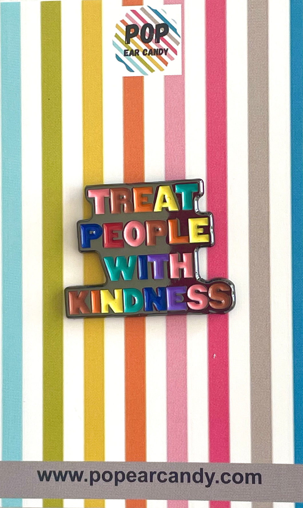 Treat People with Kindness Pin