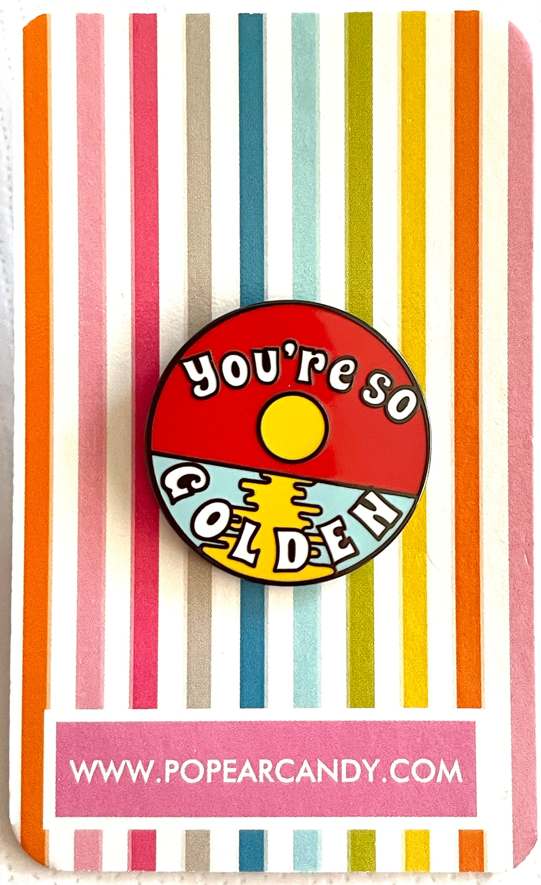 You’re So Golden Pin