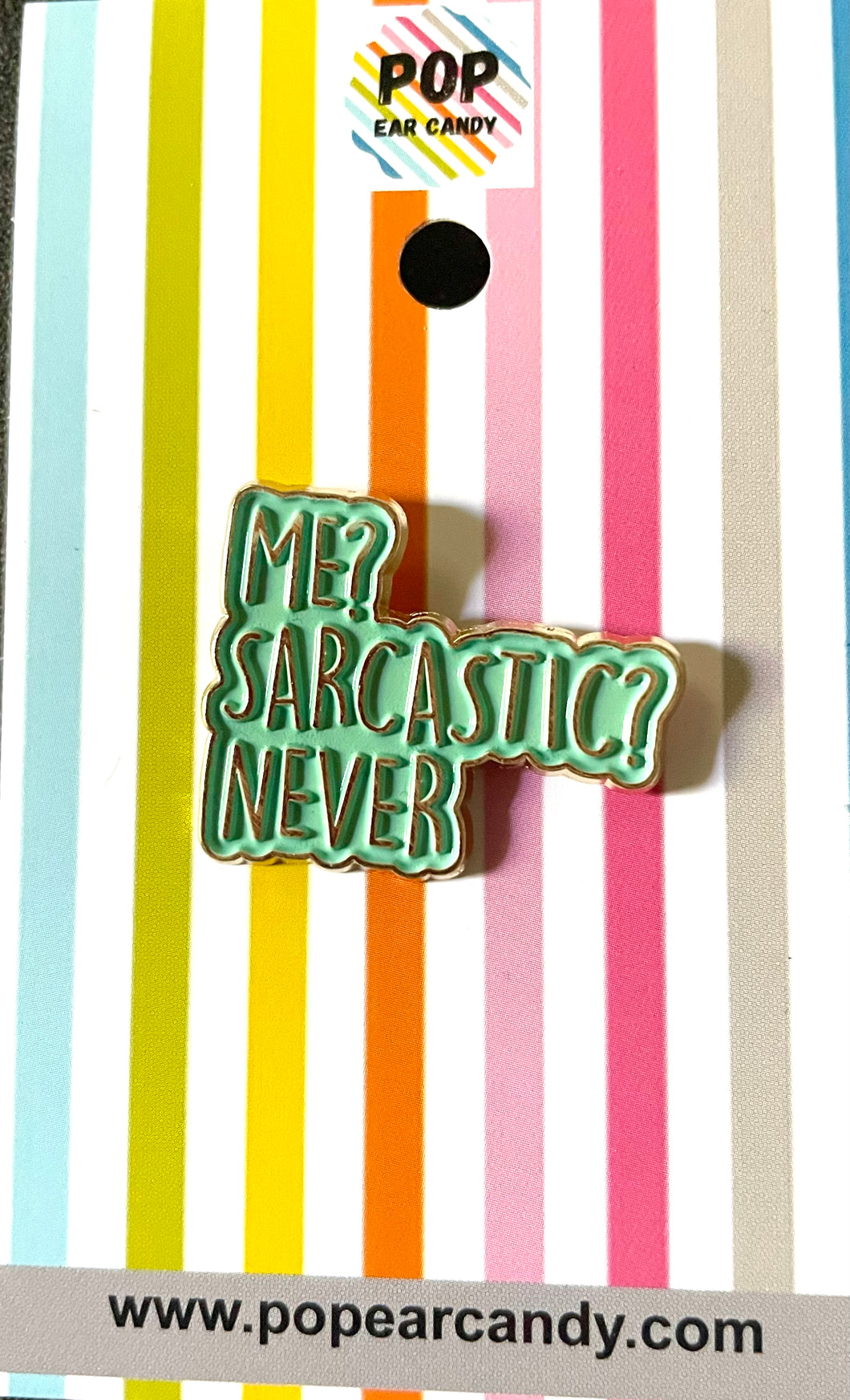 Enamel ‘Me? Sarcastic? Never’ Pin